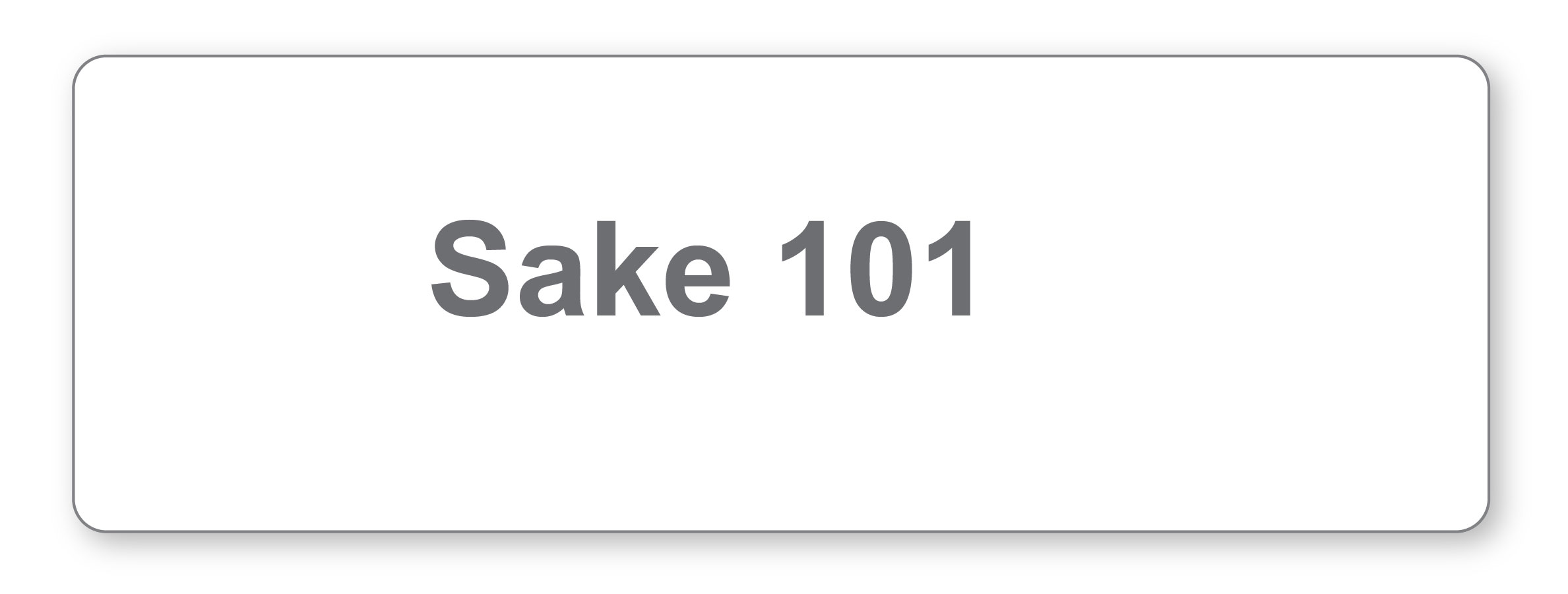 Sake 101